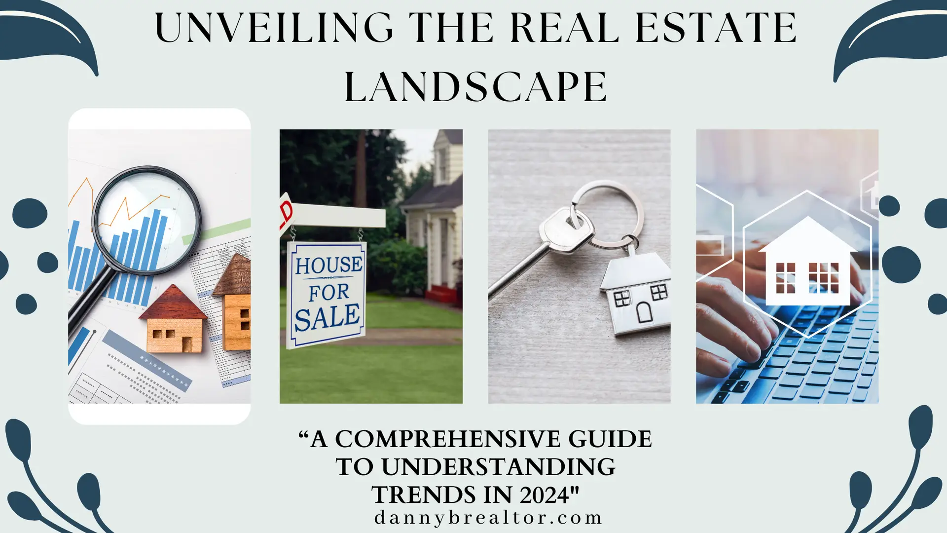 Read more about the article Unveiling the Real Estate Landscape: A Comprehensive Guide to Understanding Trends in 2024