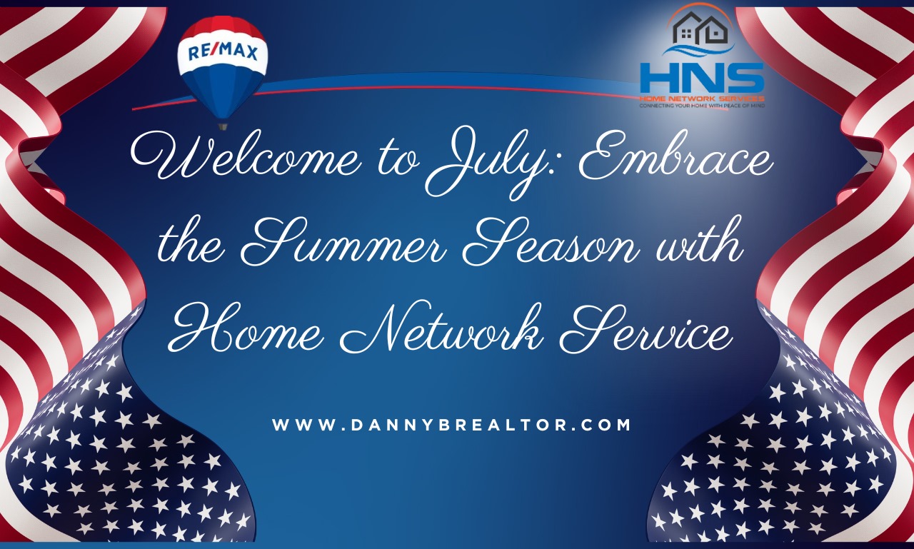 Read more about the article Welcome to July: Embrace the Summer Season with Home Network Service!